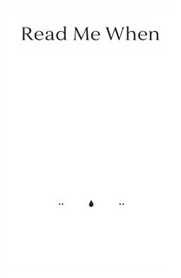 A minimalist book cover design for a book titled 'Read Me When'