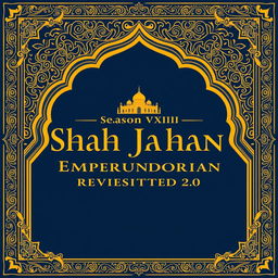 A cover page design for a project proposal titled 'Meraki Season VXIII: Shah Jahan Emperor Kingdoms Revisited 2