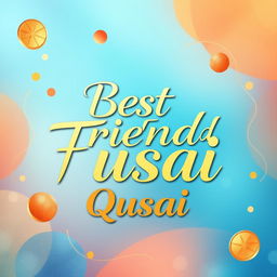 A beautifully designed image featuring the phrase 'Best Friend Qusai' prominently displayed in elegant, artistic typography