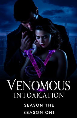 A cover image for season 1 of 'Venomous Intoxication' featuring a shadowy figure of Julian looming over a visibly shaken Maya who stands strong yet vulnerable