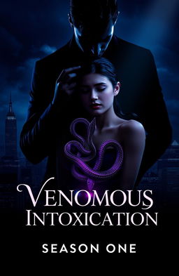 A cover image for season 1 of 'Venomous Intoxication' featuring a shadowy figure of Julian looming over a visibly shaken Maya who stands strong yet vulnerable