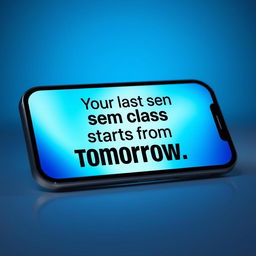 A visually appealing iPhone popup message design that reads, "Your last sem class starts from tomorrow