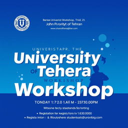 A captivating poster design for a workshop at the University of Tehran, prominently featuring a vivid blue theme