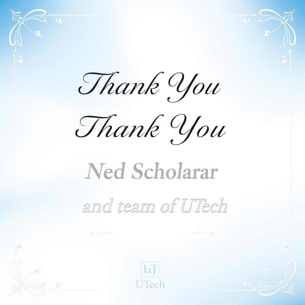 A beautifully designed thank you note featuring elegant typography that reads 'Thank You, Ned Scholar and Team of UTech'