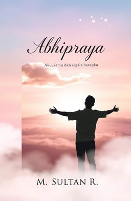 A poignant book cover design for 'Abhipraya: Aku, kamu, dan segala harapku' by M