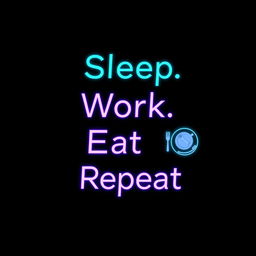 A dark themed wallpaper design featuring the phrase 'Sleep, Work, Eat, Repeat' in a modern, stylish font