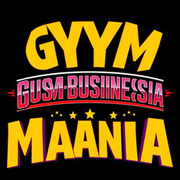 A vibrant and bold depiction of a retro wrestling logo that says "GYMBUSINESSMANIA" in a style reminiscent of classic WWF WrestleMania fonts