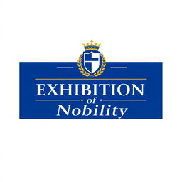 A logo design for an exhibition titled "Exhibition of Nobility"