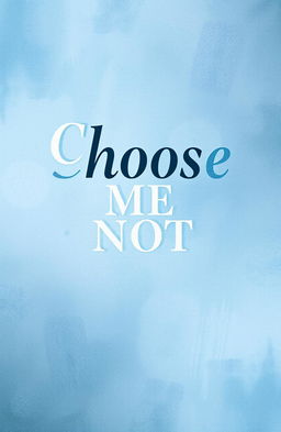 A visually striking image featuring the phrase "Choose Me Not" prominently displayed in bold, artistic lettering