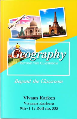 A visually appealing book cover for a geography project featuring a collage of two or three stunning photographs representing tourism and geography, showcasing famous landscapes and cultural landmarks