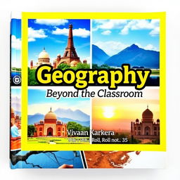 A creative book cover for a geography project, featuring a collage of two or three captivating photographs that represent tourism and geography, such as iconic landmarks, natural landscapes, and cultural scenes