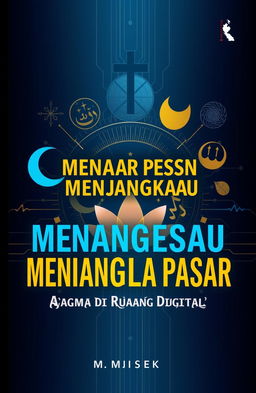 A book cover design for "Menebar Pesan dan Menjangkau Pasar: Representasi dan Komodifikasi Agama di Ruang Digital"