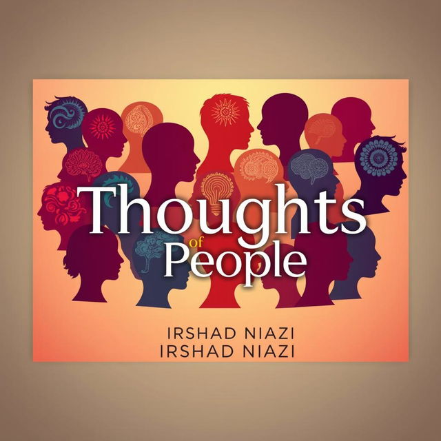 A stunning book cover for 'Thoughts of People' written by IRSHAD NIAZI