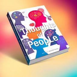 A stunning book cover for 'Thoughts of People' written by IRSHAD NIAZI