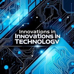 A sleek, modern cover design for a document on technology, featuring a high-tech background with abstract digital patterns, circuit board imagery, and binary code snippets