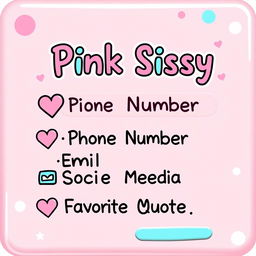 A stylized contact information sheet designed for a character named 'Pink Sissy', featuring a playful and colorful aesthetic