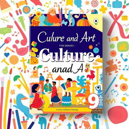 A beautifully designed book cover for a 9th-grade cultural and arts textbook
