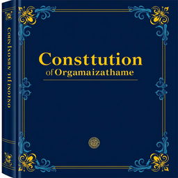 A beautifully designed book cover for a Constitution of an Organization