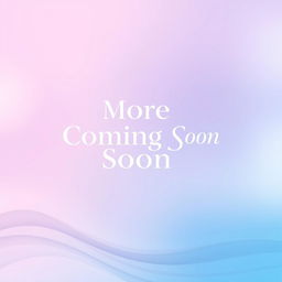 An aesthetically pleasing banner design featuring the text "More Coming Soon" prominently displayed in an elegant, modern font