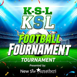 A vibrant and dynamic football tournament poster for 'K S L Season 2' presented by 'New Star Kunnatheri'