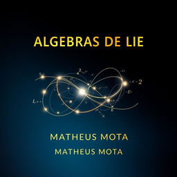 A striking book cover for 'ALGEBRAS DE LIE' by 'MATHEUS MOTA'