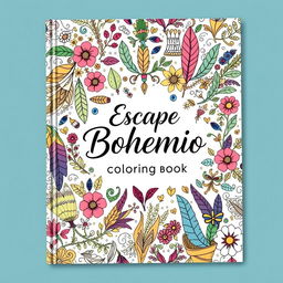 A vibrant and artistic book cover design for a coloring book titled 'Escape Bohemio: Relaxing Coloring Book'