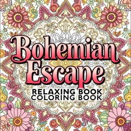 A beautiful book cover for 'Bohemian Escape: Relaxing Coloring Book' featuring large, elegant vintage-style typography