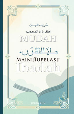 A book cover design titled "Mudah Dalam Manifestasi Ibadah"