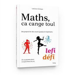 A book cover design for 'Maths, ça change tout' with the subtitle 'Des projets pour des cours ludiques et inspirants'