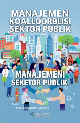 An informative book cover design featuring the title "Manajemen Kolaborasi Sektor Publik: Teori, Konsep dan Aplikasi" in bold, modern typography