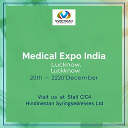 A vibrant and professional poster design for the Medical Expo India, showcasing the event details prominently: 'Medical Expo India, Lucknow, 20th to 22nd December', along with the text 'Visit us at Stall C3 C4, Hindustan Syringes and Medical Devices Ltd'