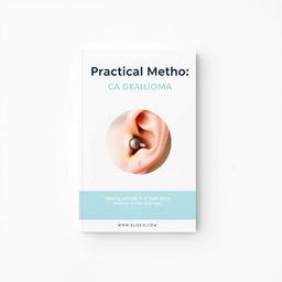 A book cover design featuring a clean and modern aesthetic, focusing on health and treatment of granulomas, small inflammations in piercings