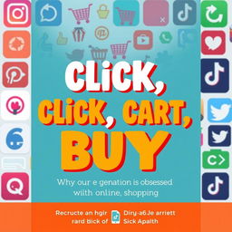 A modern eBook cover titled 'Click, Cart, Buy: Why Our Generation Is Obsessed with Online Shopping', featuring a vibrant, eye-catching design
