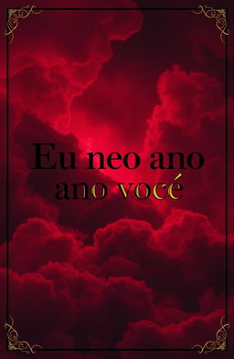 A dark and reddish landscape, evoking a moody and dramatic atmosphere, featuring the prominent title "Eu não amo você" written boldly in the center of the image