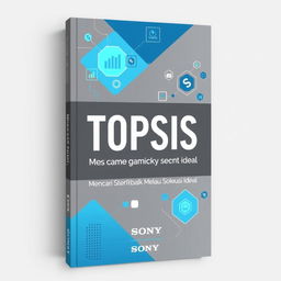 A modern and engaging book cover for a title about TOPSIS (Technique for Order of Preference by Similarity to Ideal Solutions)
