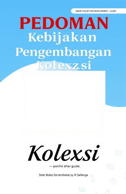 A simple book cover design for a book titled 'Pedoman Kebijakan Pengembangan Koleksi'