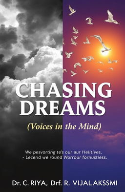 A book cover for "CHASING DREAMS" featuring a background divided into two halves; on the left, dark, stormy clouds representing doubts and fears, while on the right, a bright, sunny sky filled with birds in flight symbolizing hope and liberation