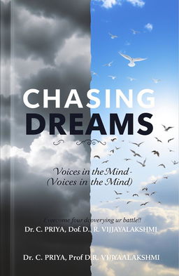 A book cover for "CHASING DREAMS" featuring a background divided into two halves; on the left, dark, stormy clouds representing doubts and fears, while on the right, a bright, sunny sky filled with birds in flight symbolizing hope and liberation
