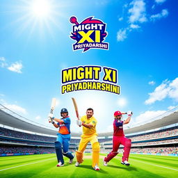 A vibrant and dynamic cricket poster for the team 'MIGHT XI PRIYADHARSHINI'