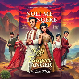 A vibrant A4 book cover design for the novel 'Noli Me Tangere' by Dr