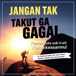 An inspiring poster featuring the phrase "Jangan Takut Gagal, Karena Itu Awal dari Kesuksesanmu!" (Don't Be Afraid to Fail, Because That's the Beginning of Your Success!) in bold and uplifting typography