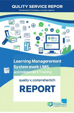 A comprehensive and visually appealing report cover design for a Quality Service Report on Learning Management System (LMS) and Independent Training (PM) by the Directorate of Competency Development, National Research and Innovation Agency