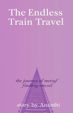 A book cover design featuring an endless train stretching into the distance against a mild purple and pink gradient background