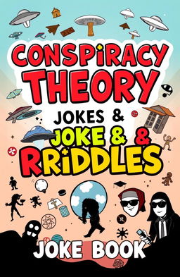 A humorous joke book cover featuring the theme of conspiracy theories and riddles