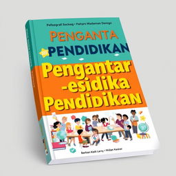A captivating book cover design featuring the title 'Pengantar Pendidikan' in bold, eye-catching typography