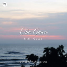 A beautiful and melancholic Spotify album cover for the song 'Oba Gawa' by the artist 'Oshadha Kariyaperuma'