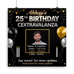 A stylish and unique birthday invitation poster for Abhay's 25th birthday celebration, colored in black, silver, and gold