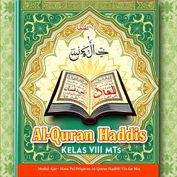 A beautifully designed cover for a learning module dedicated to the Quran and Hadith for 8th grade students at MTs