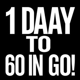 A bold text graphic featuring the phrase "1 DAY TO GO" prominently displayed in white against a black border