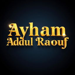 A visual representation of the name "Ayham Abdul Raouf" artistically crafted in glimmering gold text, with an elegant, luxurious font